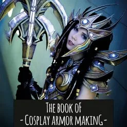 Kamui Cosplay The Book Of Cosplay Armor Making - Worbla And Wonderflex